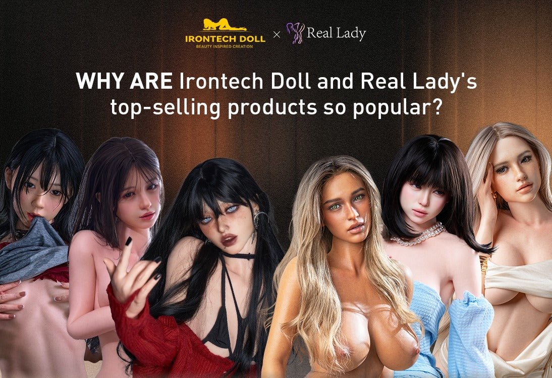 Real Lady's & Irontech's Q1 Best Selling Sex Dolls